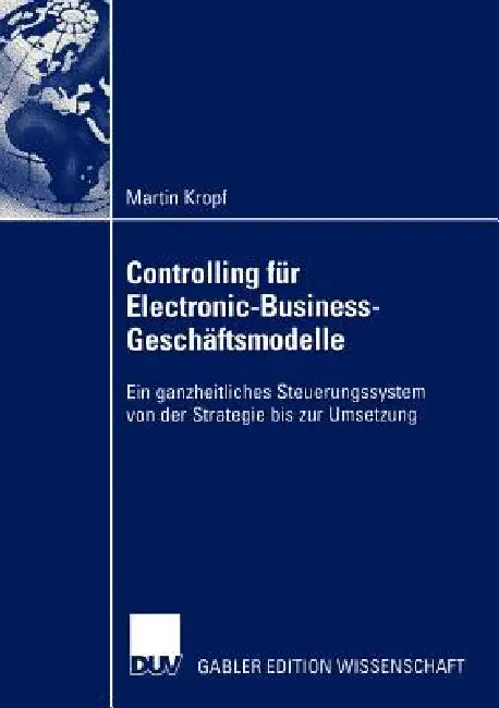 Buy Controlling Für Electronic-Business-Geschäftsmodelle (English, Martin Kropf) Online at Best Price - BookBajar