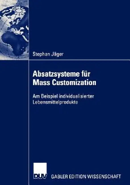 Buy Absatzsysteme Für Mass Customization (English, Stephan Jäger) Online at Best Price - BookBajar