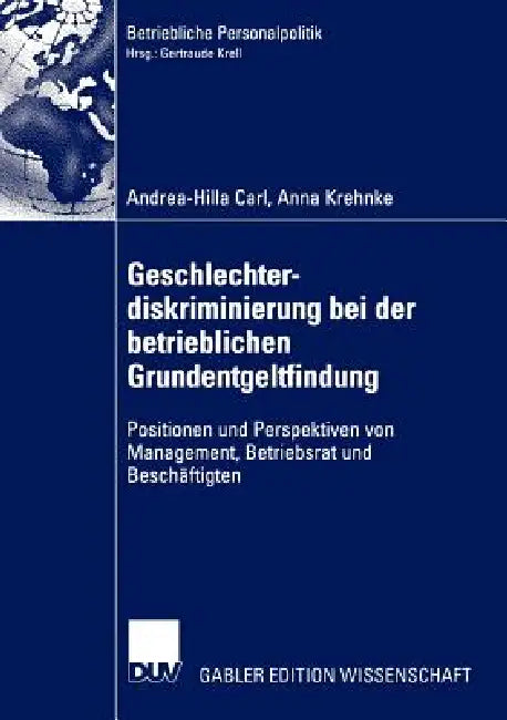 Buy Geschlechterdiskriminierung Bei Der Betrieblichen Grundentgeltfindung (English, Andrea-Hilla Carl | Anna Krehnke) Online at Best Price - BookBajar