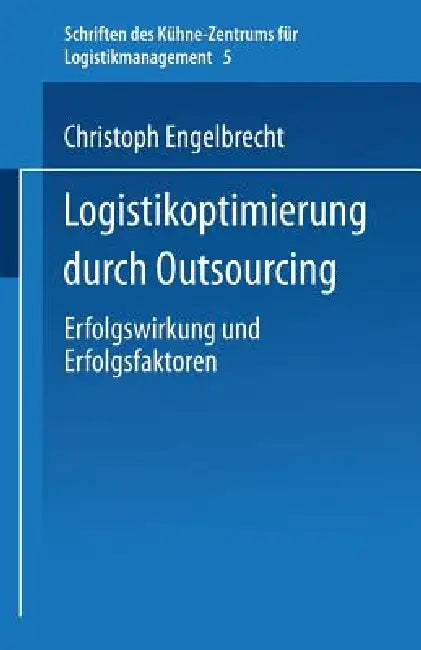 Buy Logistikoptimierung Durch Outsourcing (English, Christoph Engelbrecht) Online at Best Price - BookBajar