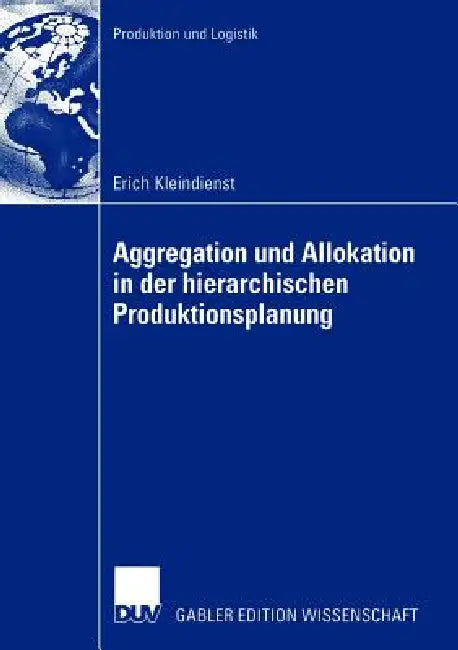 Buy Aggregation Und Allokation in Der Hierarchischen Produktionsplanung (English, Erich Kleindienst) Online at Best Price - BookBajar
