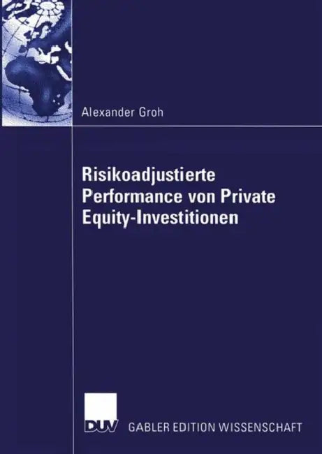 Buy Risikoadjustierte Performance Von Private Equity-Investitionen (English, Alexander Groh) Online at Best Price - BookBajar