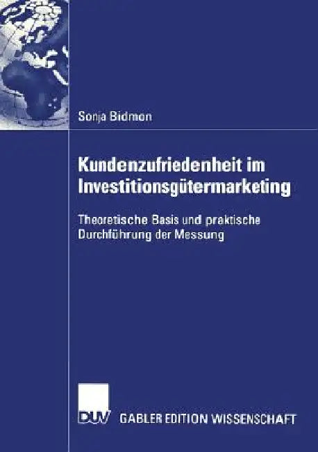 Buy Kundenzufriedenheit Im Investitionsgütermarketing (English, Sonja Bidmon) Online at Best Price - BookBajar