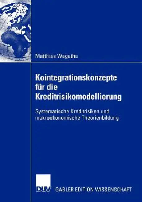 Buy Kointegrationskonzepte Für Die Kreditrisikomodellierung (English, Matthias Wagatha) Online at Best Price - BookBajar