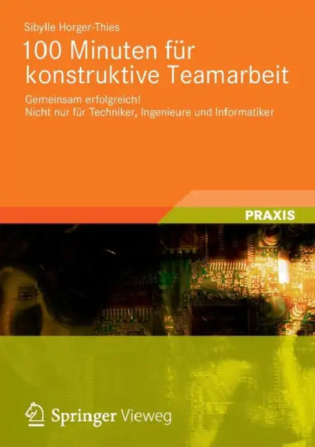 Buy 100 Minuten Für Konstruktive Teamarbeit (English, Sibylle Horger-Thies) Online at Best Price - BookBajar