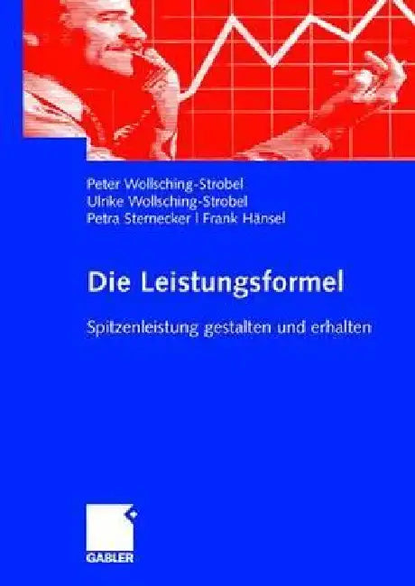 Buy Die Leistungsformel (English, Peter Wollsching-Strobel | Ulrike Schott | Ulrike Wollsching-Strobel) Online at Best Price - BookBajar
