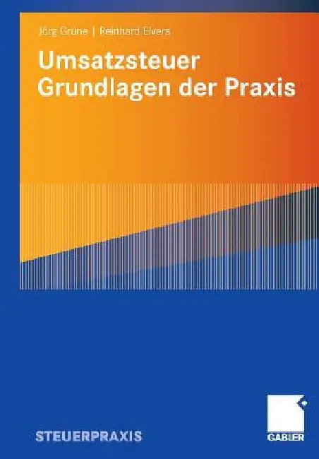 Buy Umsatzsteuer - Grundlagen Der PRAXIS (English, Jörg Grune | Reinhard Elvers) Online at Best Price - BookBajar