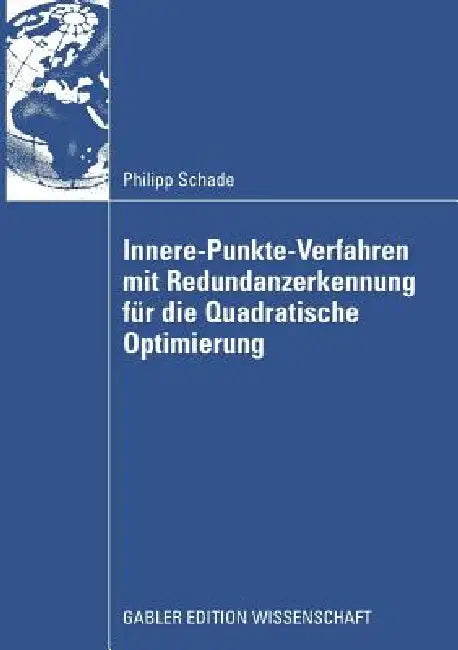 Buy Innere-Punkte-Verfahren Mit Redundanzerkennung Für Die Quadratische Optimierung (English, Philipp Schade) Online at Best Price - BookBajar