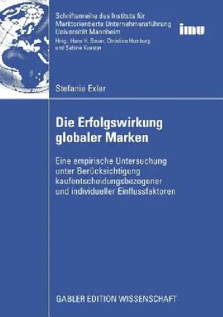 Buy Die Erfolgswirkung Globaler Marken (English, Stefanie Exler | Prof Dr Hans H. Bauer) Online at Best Price - BookBajar