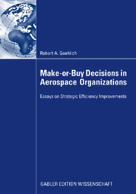 Buy Make-Or-Buy Decisions in Aerospace Organizations (English, Robert Goehlich) Online at Best Price - BookBajar