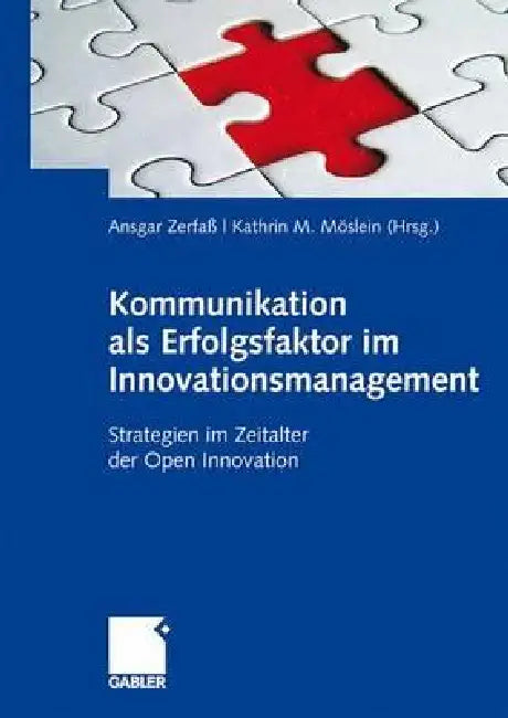Buy Kommunikation ALS Erfolgsfaktor Im Innovationsmanagement (English, Ansgar Zerfaß | Kathrin M. Möslein) Online at Best Price - BookBajar