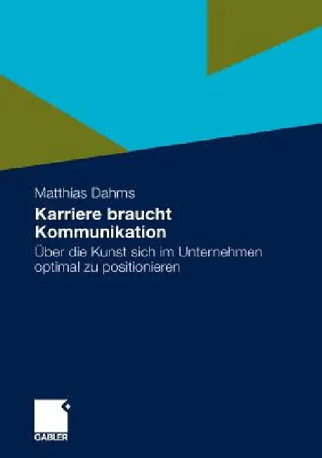 Buy Karriere Braucht Kommunikation (English, Matthias Dahms) Online at Best Price - BookBajar