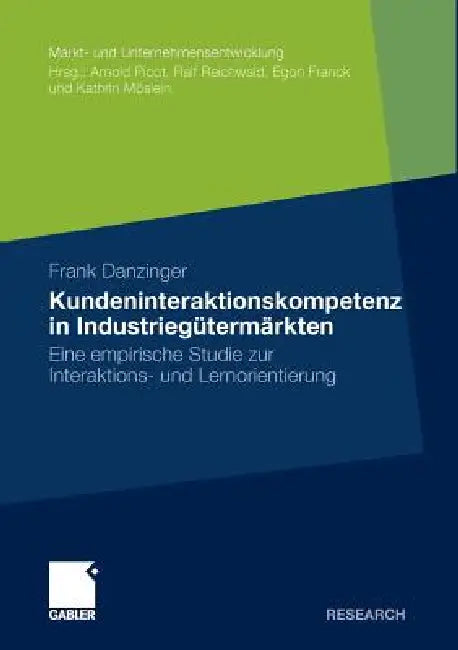 Buy Kundeninteraktionskompetenz in Industriegütermärkten (English, Frank Danzinger | Prof Dr Prof H. C. Dr H. C. R Reichwald) Online at Best Price - BookBajar