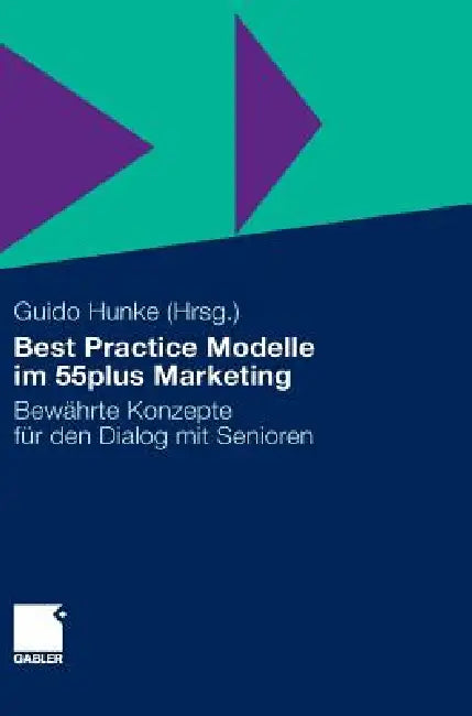 Buy Best Practice Modelle Im 55plus Marketing (English, Guido Hunke) Online at Best Price - BookBajar