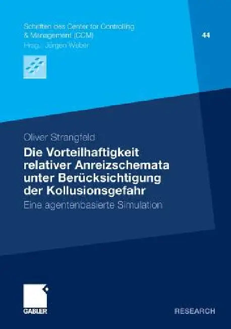 Buy Die Vorteilhaftigkeit Relativer Anreizschemata Unter Berücksichtigung Der Kollusionsgefahr (English, Strangfeld Oliver) Online at Best Price - BookBajar