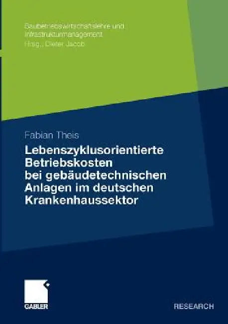 Buy Lebenszyklusorientierte Betriebskosten Bei Gebäudetechnischen Anlagen Im Deutschen Krankenhaussektor (English, Fabian Theis) Online at Best Price - BookBajar