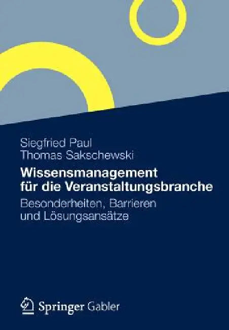 Buy Wissensmanagement Für Die Veranstaltungsbranche (English, Siegfried Paul | Thomas Sakschewski) Online at Best Price - BookBajar