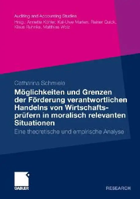 Buy Möglichkeiten Und Grenzen Der Förderung Verantwortlichen Handelns Von Wirtschaftsprüfern in Moralisc (English, Catharina Schmiele) Online at Best Price - BookBajar