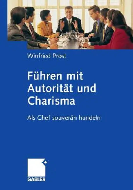 Buy Führen Mit Autorität Und Charisma (English, Winfried Prost) Online at Best Price - BookBajar