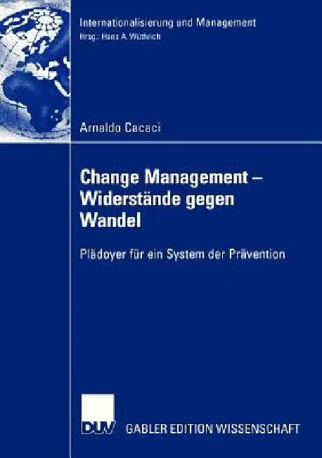 Buy Change Management - Widerstände Gegen Wandel (English, Arnaldo Cacaci | Prof Dr Hans a. Wüthrich) Online at Best Price - BookBajar