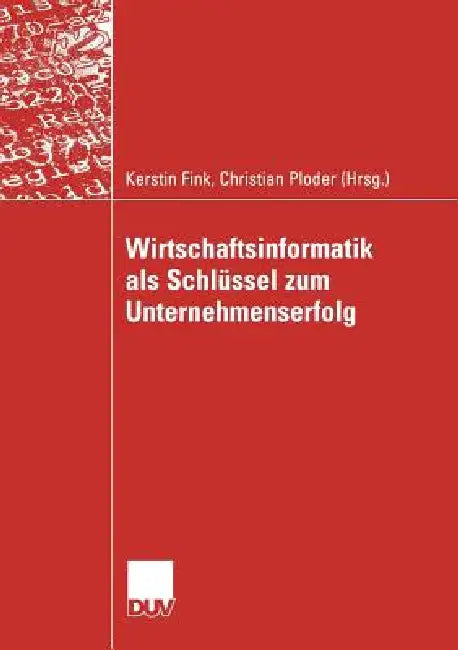 Buy Wirtschaftsinformatik ALS Schlüssel Zum Unternehmenserfolg (English, Kerstin Fink | Christian Ploder) Online at Best Price - BookBajar