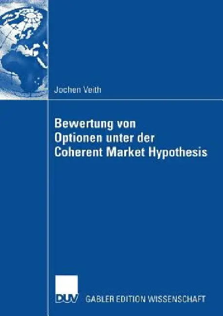 Buy Bewertung Von Optionen Unter Der Coherent Market Hypothesis (English, Jochen Veith | Prof Dr -Ing Rainer Schöbel) Online at Best Price - BookBajar