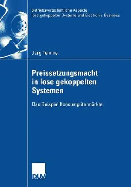Buy Preissetzungsmacht in Lose Gekoppelten Systemen (English, Jarg Temme | Prof Dr Daniel Klapper) Online at Best Price - BookBajar