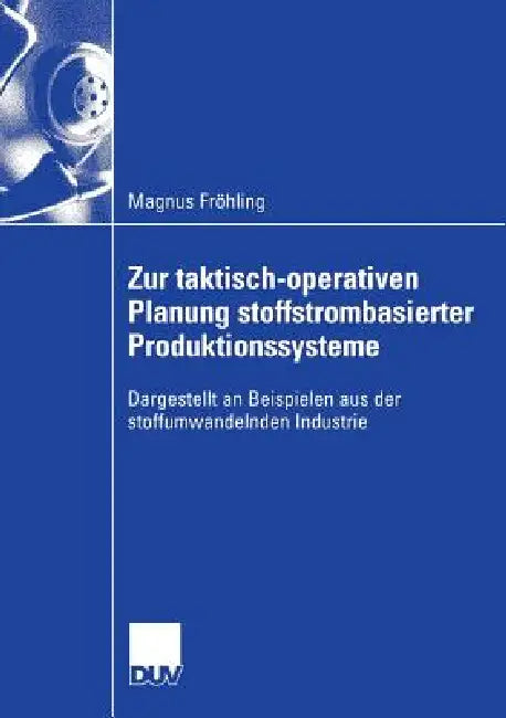 Buy Zur Taktisch-Operativen Planung Stoffstrombasierter Produktionssysteme (English, Magnus Fröhling | Prof Dr Otto Rentz) Online at Best Price - BookBajar