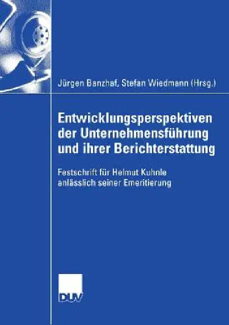 Buy Entwicklungsperspektiven Der Unternehmensführung Und Ihrer Berichterstattung (English, Jürgen Banzhaf | Stefan Wiedmann) Online at Best Price - BookBajar
