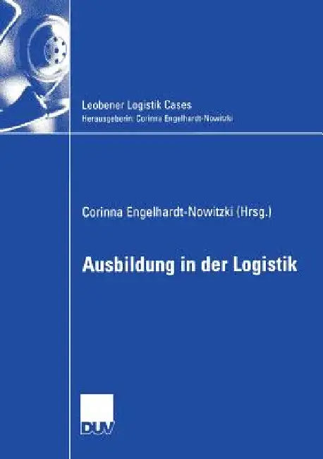 Buy Ausbildung in Der Logistik (English, Corinna Engelhardt-Nowitzki | Matthias Konrad | Prof Dr Wolfhard Wegscheider) Online at Best Price - BookBajar