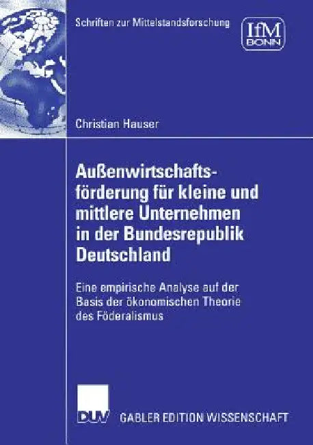 Buy Außenwirtschaftsförderung Für Kleine Und Mittlere Unternehmen in Der Bundesrepublik Deutschland (English, Christian Hauser | Koppelmann Und Prof Dr Manfred Feldsiepe) Online at Best Price - BookBajar