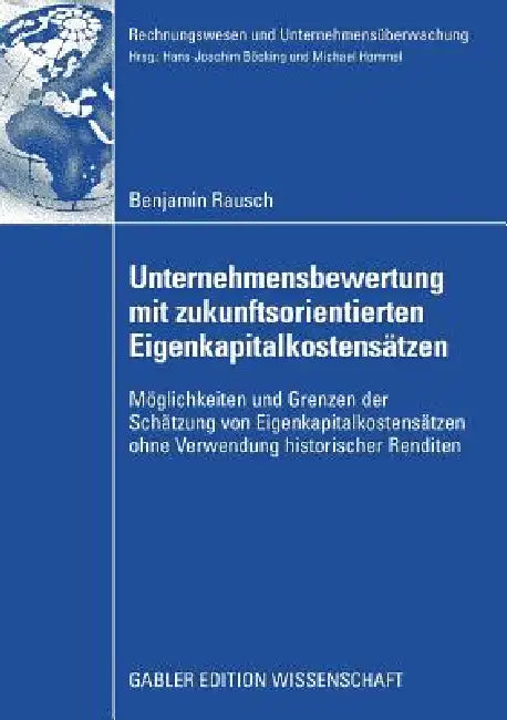 Buy Unternehmensbewertung Mit Zukunftsorientierten Eigenkapitalkostensätzen (English, Benjamin Rausch | Prof Dr Hans-Joachim Böcking) Online at Best Price - BookBajar