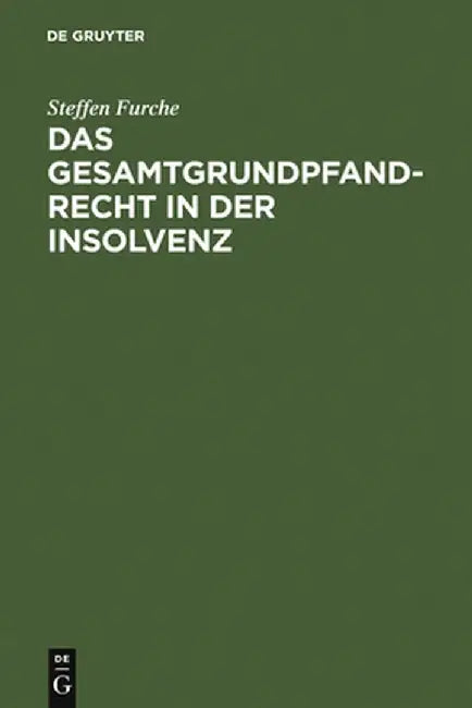 Buy Das Gesamtgrundpfandrecht in Der Insolvenz (English, Steffen Furche) Online at Best Price - BookBajar