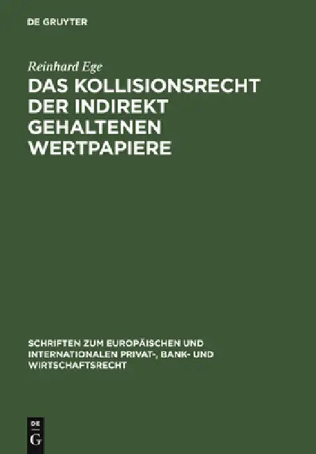 Buy Das Kollisionsrecht der indirekt gehaltenen Wertpapiere = Conflict of Laws Governing Securities Held (English, Reinhard Ege) Online at Best Price - BookBajar