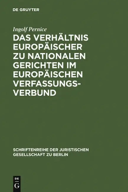 Buy Das Verhaltnis Europaischer Zu Nationalen Gerichten Im Europaischen Verfassungsverbund (English, Ingolf Pernice) Online at Best Price - BookBajar