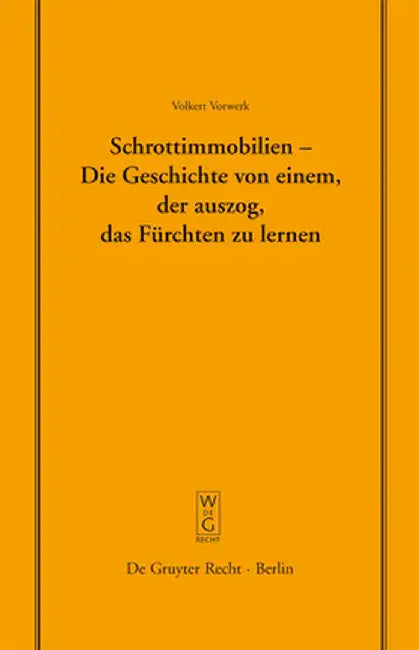 Buy Schrottimmobilien - Die Geschichte Von Einem, Der Auszog, Das Fürchten Zu Lernen (English, Volkert Vorwerk) Online at Best Price - BookBajar