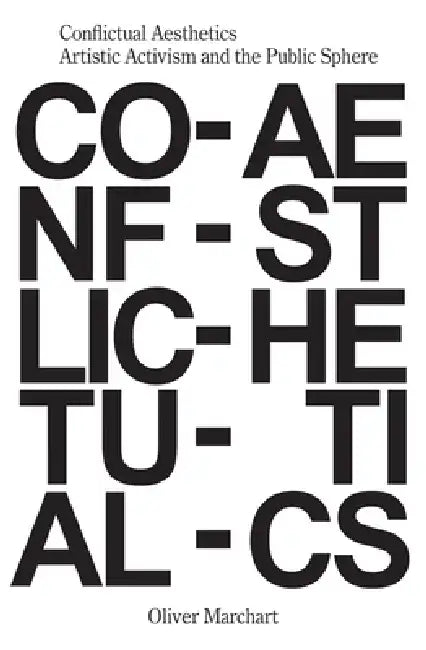 Buy Conflictual Aesthetics (English, Oliver Marchart) Online at Best Price - BookBajar