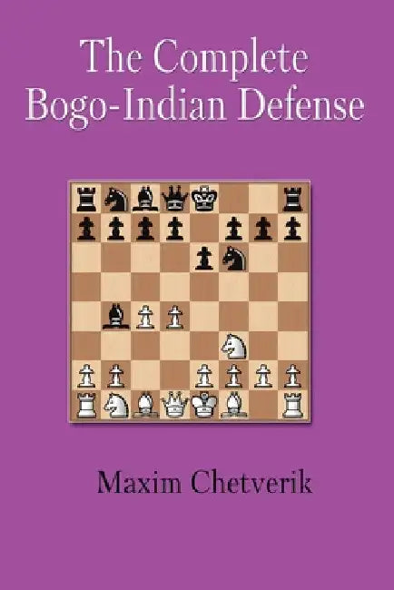 Buy The Complete Bogo-Indian Defense (English, Chetverik Maxim) Online at Best Price - BookBajar