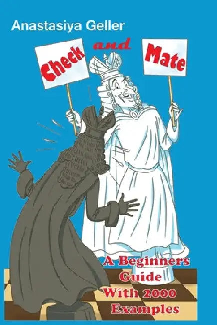 Buy Check and Mate - A Beginners Guide With 2000 Examples (English, Anastasiya Geller) Online at Best Price - BookBajar