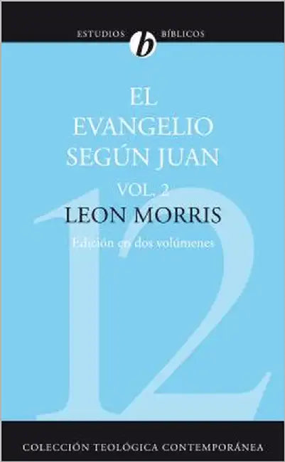 Buy El Evangelio Segun Juan, Volumen Segundo = The Gospel According to John, Volume 2 = The Gospel Accor (English, Leon Morris) Online at Best Price - BookBajar