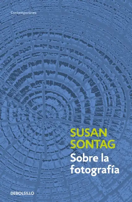 Buy Sobre La Fotografía / On Photography (English, Susan Sontag) Online at Best Price - BookBajar
