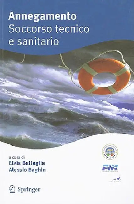 Buy Annegamento Soccorso Tecnico E Sanitario (English, Elvia Battaglia | Alessio Baghin) Online at Best Price - BookBajar