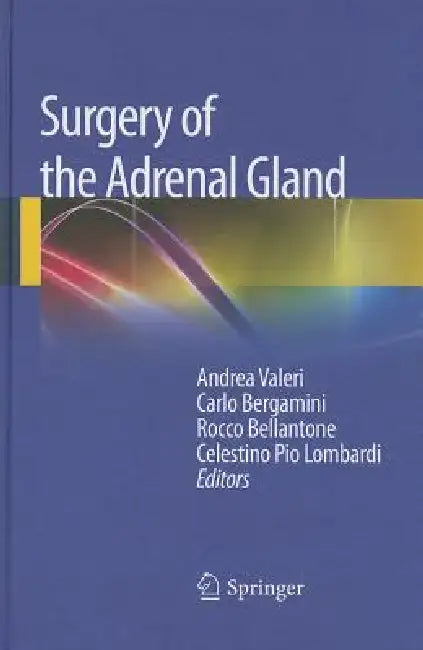 Buy Surgery of the Adrenal Gland (English, Andrea Valeri | Carlo Bergamini | Rocco Bellantone) Online at Best Price - BookBajar