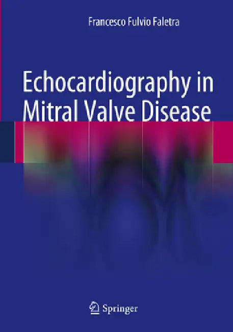 Buy Echocardiography in Mitral Valve Disease (English, Francesco Fulvio Faletra) Online at Best Price - BookBajar
