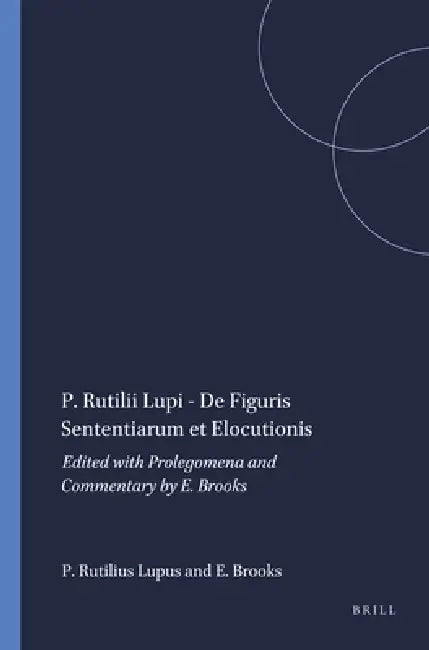 Buy P. Rutilii Lupi - De Figuris Sententiarum et Elocutionis (English, Edward Brooks | Publius Rutilius Lupus) Online at Best Price - BookBajar
