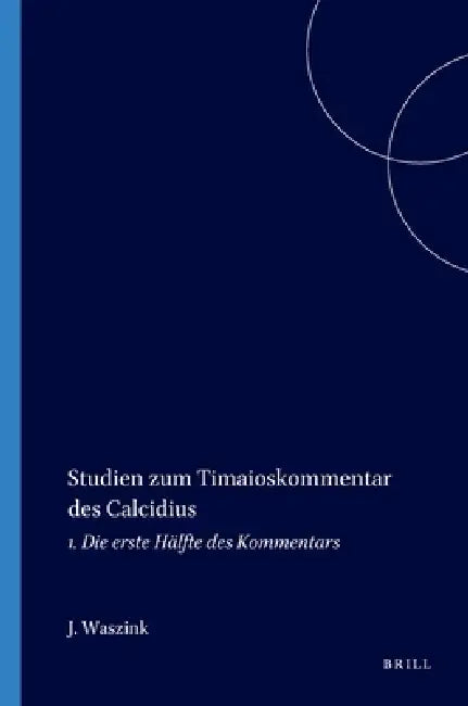 Buy Studien Zum Timaioskommentar Des Calcidius (English, J. H. Waszink) Online at Best Price - BookBajar