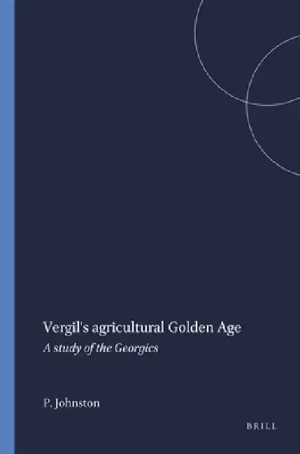 Buy Vergil's Agricultural Golden Age (English, P. a. Johnston) Online at Best Price - BookBajar