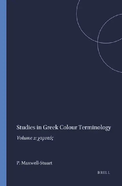 Buy Studies in Greek Colour Terminology (English, P. G. Maxwell-Stuart) Online at Best Price - BookBajar