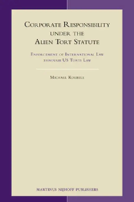 Buy Corporate Responsibility Under the Alien Tort Statute (English, Michael Koebele) Online at Best Price - BookBajar