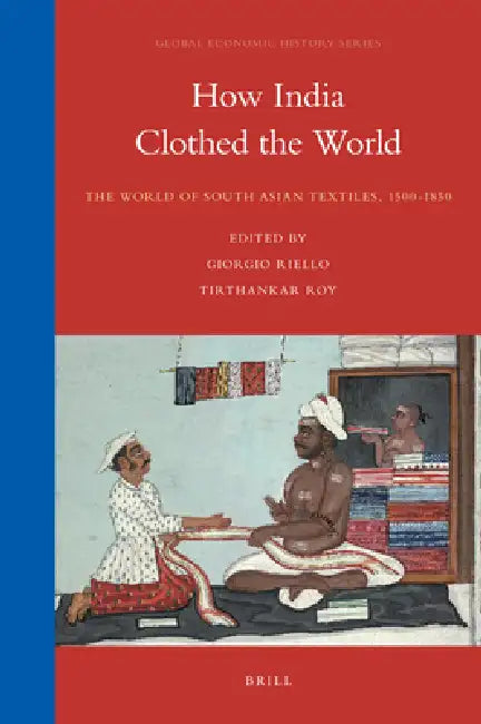 Buy How India Clothed the World (English, Giorgio Riello | Tirthankar Roy) Online at Best Price - BookBajar